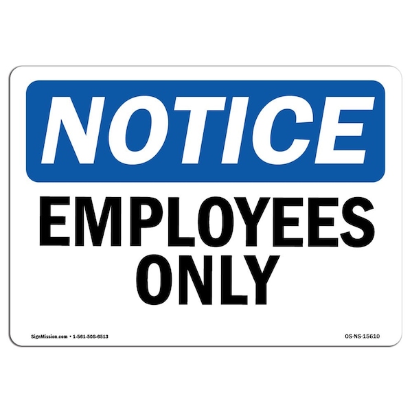 Safety Sign, OSHA Notice, 7" Height, 10" Width, Aluminum, NOTICE Employees Only Sign, Landscape